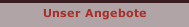 Unser Angebote